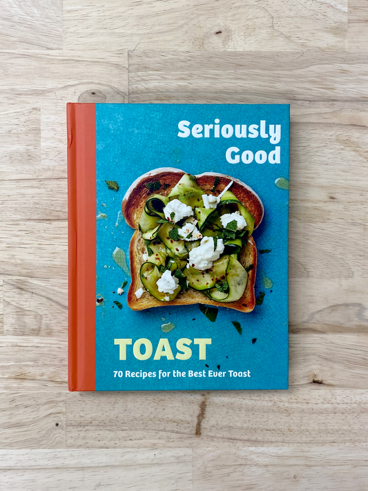 Seriously Good Toast